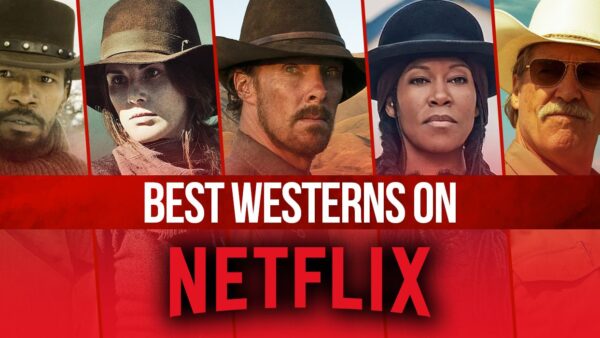 Best Westerns on Netflix (October 2023)